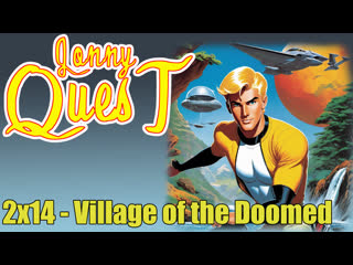 the real adventures of jonny quest 2x14 - village of the doomed