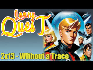 the real adventures of jonny quest 2x13 - without a trace