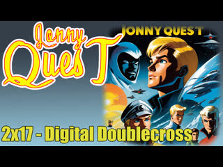 the real adventures of jonny quest 2x17 - digital doublecross