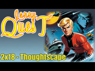 the real adventures of jonny quest 2x18 - thoughtscape