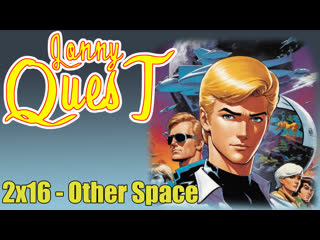 the real adventures of jonny quest 2x16 - other space